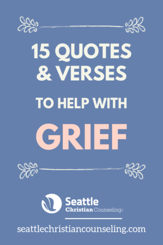 15 Quotes and Verses to Help With Grief