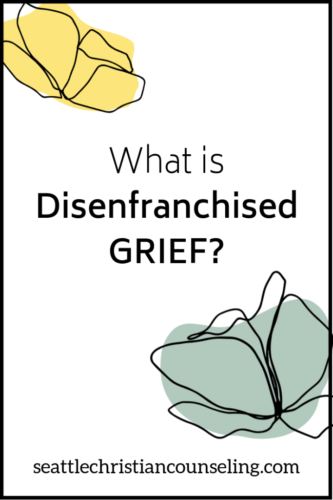Disenfranchised Grief: How This May Apply to the Loss Journey 1