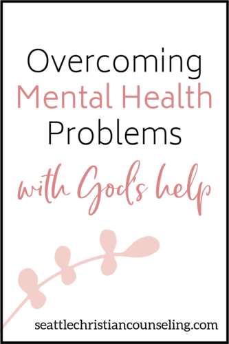 Overcoming Mental Health Problems with God’s Help